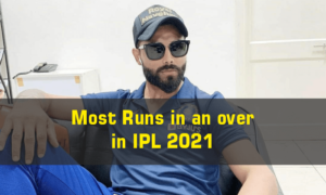 Most Runs in an over in IPL 21
