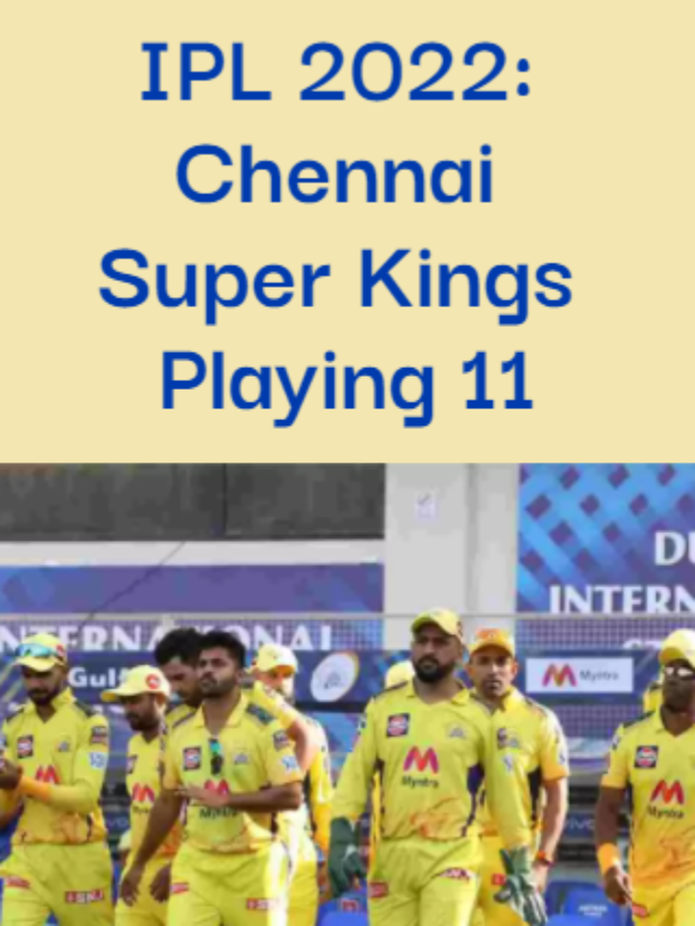 IPL 2022: Chennai Super Kings (CSK) Playing 11