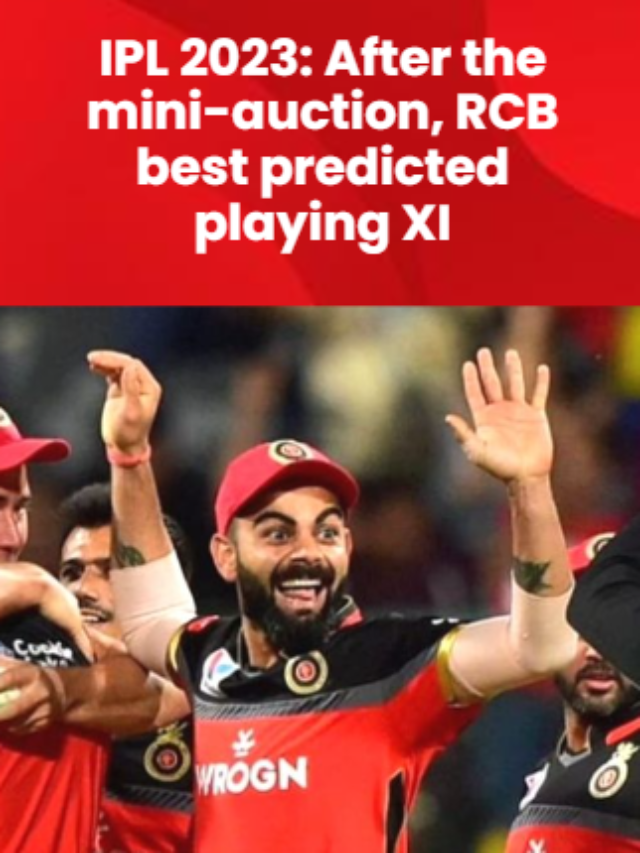 IPL 2023: After the mini-auction, RCB best-predicted playing XI