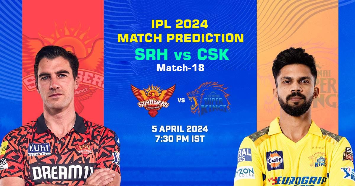 Ipl 2024 Srh Vs Csk Dream11 Prediction Match 18 Playing Xi Pitch Report Team News And Fantasy 7019